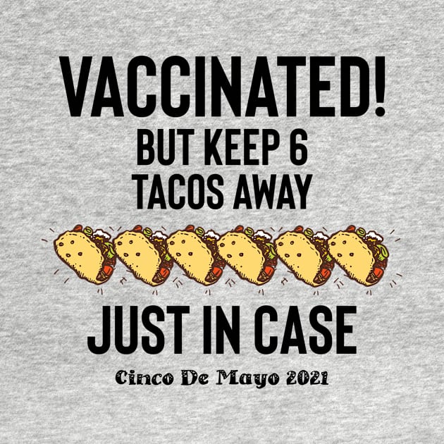 Tacos Cinco De Mayo Vaccinated by BethTheKilljoy